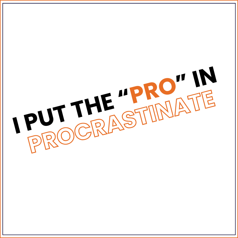 Procrastinate